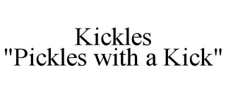 KICKLES "PICKLES WITH A KICK"