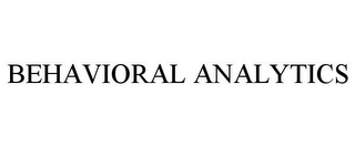 BEHAVIORAL ANALYTICS