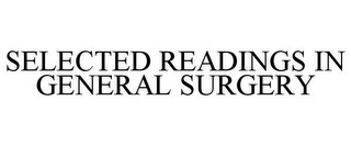 SELECTED READINGS IN GENERAL SURGERY