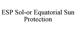 ESP SOL-OR EQUATORIAL SUN PROTECTION