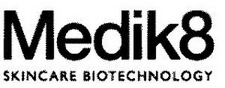 MEDIK8 SKINCARE BIOTECHNOLOGY