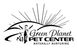 GREEN PLANET PET CENTER NATURALLY NURTURING