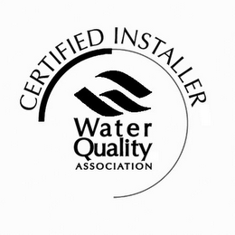 CERTIFIED INSTALLER WATER QUALITY ASSOCIATION