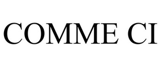 COMME CI