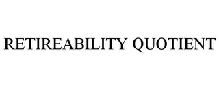 RETIREABILITY QUOTIENT