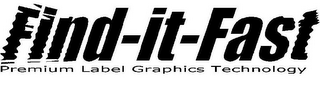 FIND-IT-FAST PREMIUM LABEL GRAPHICS TECHNOLOGY