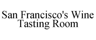 SAN FRANCISCO'S WINE TASTING ROOM