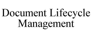 DOCUMENT LIFECYCLE MANAGEMENT