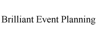 BRILLIANT EVENT PLANNING