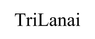 TRILANAI