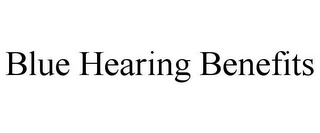 BLUE HEARING BENEFITS