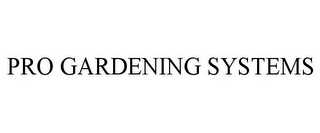 PRO GARDENING SYSTEMS