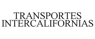 TRANSPORTES INTERCALIFORNIAS