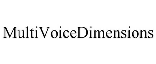 MULTIVOICEDIMENSIONS