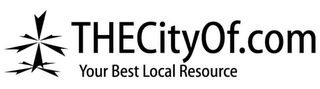 THECITYOF.COM YOUR BEST LOCAL RESOURCE