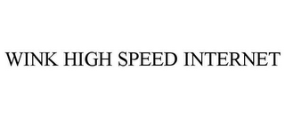 WINK HIGH SPEED INTERNET