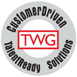 TWG CUSTOMERDRIVEN TALENTREADY SOLUTIONS