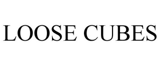 LOOSE CUBES