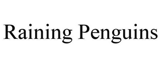 RAINING PENGUINS