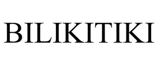 BILIKITIKI