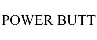 POWER BUTT
