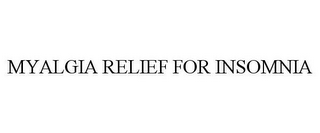 MYALGIA RELIEF FOR INSOMNIA