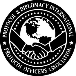 PROTOCOL & DIPLOMACY INTERNATIONAL PROTOCOL OFFICERS ASSOCIATION