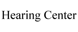 HEARING CENTER
