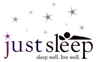 JUST SLEEP SLEEP WELL. LIVE WELL.