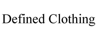 DEFINED CLOTHING