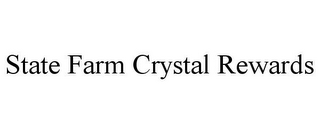 STATE FARM CRYSTAL REWARDS