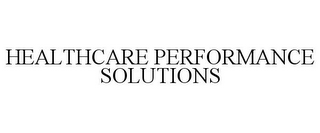 HEALTHCARE PERFORMANCE SOLUTIONS