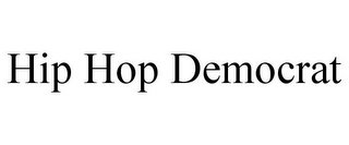 HIP HOP DEMOCRAT