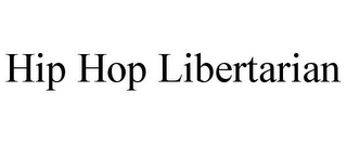 HIP HOP LIBERTARIAN