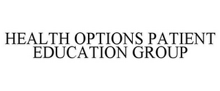 HEALTH OPTIONS PATIENT EDUCATION GROUP