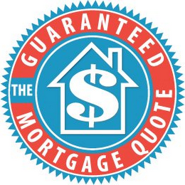 THE GUARANTEED MORTGAGE QUOTE