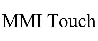 MMI TOUCH
