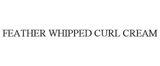 FEATHER WHIPPED CURL CREAM