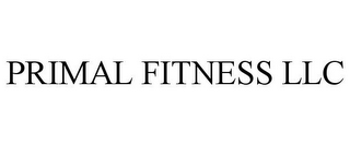 PRIMAL FITNESS LLC