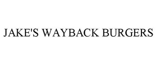 JAKE'S WAYBACK BURGERS