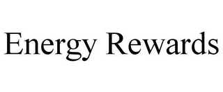 ENERGY REWARDS