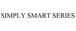 SIMPLY SMART SERIES