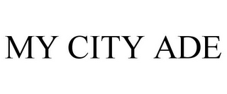 MY CITY ADE