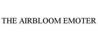 THE AIRBLOOM EMOTER