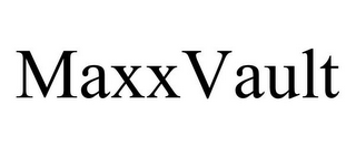 MAXXVAULT