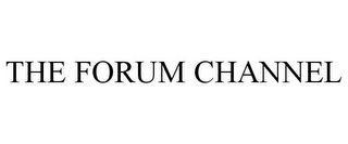 THE FORUM CHANNEL