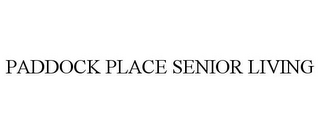 PADDOCK PLACE SENIOR LIVING