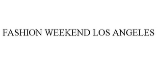 FASHION WEEKEND LOS ANGELES