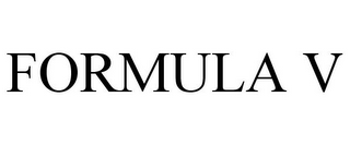 FORMULA V