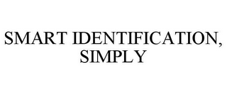 SMART IDENTIFICATION, SIMPLY